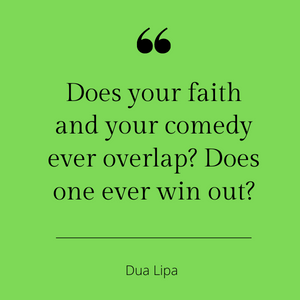 Faith and Comedy